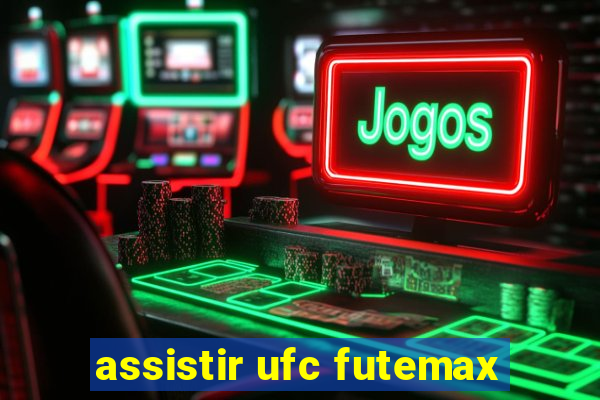 assistir ufc futemax